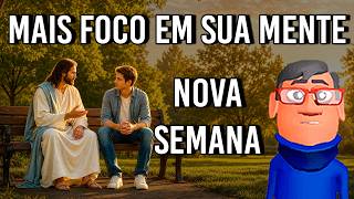 MAIS FOCO EM SUA MENTE: NOVA SEMANA - Minuto Reflexão