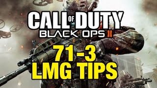 71-3 LMG Tips: Black Ops 2 with Maximilian