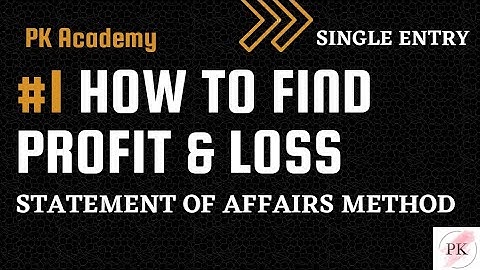 Single entry system | statement of affairs method by pk academy