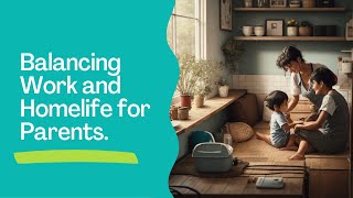Striking a Balance: How to Manage Work and Family Responsibilities
