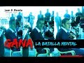 Gana la batalla mental, Y GANE MILLONES $$$ Juan Pablo Pineda