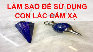 Làm sao để sử dụng con lắc cảm xạ - Dùng Con Lắc Cảm Xạ và cách sử dụng trong dự đoán tiên tri