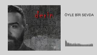 Alican Hüner - Öyle Bir Sevda  Resimi