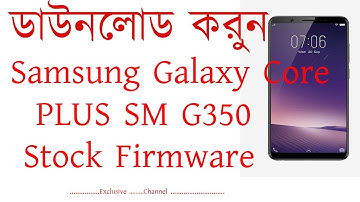 Download Samsung Galaxy CORE PLUS SM G350 Stock Firmware