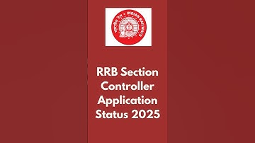 RRB Section Controller Application Status 2025, Check Now! #RRB #railway #sectioncontroller
