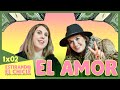 EL AMOR | Estirando el chicle 1x02