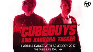 The Cube Guys & Barbara Tucker - I Wanna Dance With Somebody (The Cube Guys 100th Mix) Resimi