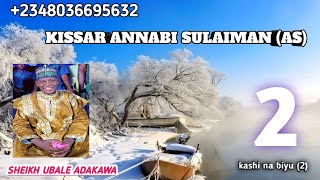 Kissar Annabi Sulaiman Dan  Anmabi Dauda Alaihimassaltu Wassalam Na 2 Tare Sheikh Ubale Adakawa