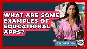 What Are Some Examples Of Educational Apps? - Special Education Learning