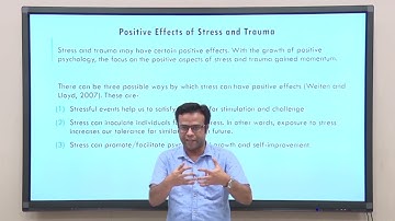 Lec 7 : Stress, Trauma and Posttraumatic growth 1 #CH25SP #swayamprabha