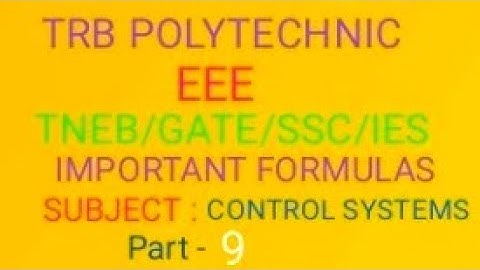 TRB POLYTECHNIC (ENGG)/ GATE/SSC/JE/TNEB/IES/CONTROL SYSTEMS FORMULAS (part-9)