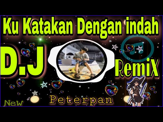 KUKATAKAN DENGAN INDAH REMIX - DJ TERBARU PETERPAN KU KATAKAN DENGAN INDAH REMIX TIKTOK TERBARU💃 class=