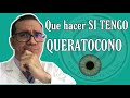 👀 👁 Que hacer si tengo QUERATOCONO en los OJOS? [2020] ✌🏼👊 👨🏻‍⚕️