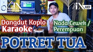 POTRET TUA KARAOKE - NADA CEWEK /PEREMPUAN - VERSI MAHESA MUSIK - TEMPO KALEM - SUARA JERNIH - NADA9