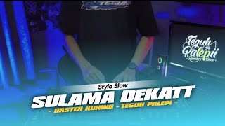 DJ SULAMA DEKAT SLOW X DASTER KUNING KANE VIRAL TIKTOK (DJ Teguh palepi )