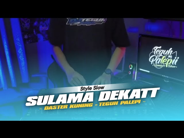DJ SULAMA DEKAT SLOW X DASTER KUNING KANE VIRAL TIKTOK (DJ Teguh palepi ) class=
