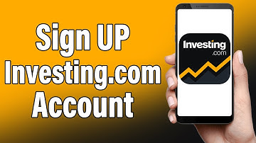 Create A Investing.com Account | Investing.com App Account Registration Help | Investing.com Sign Up
