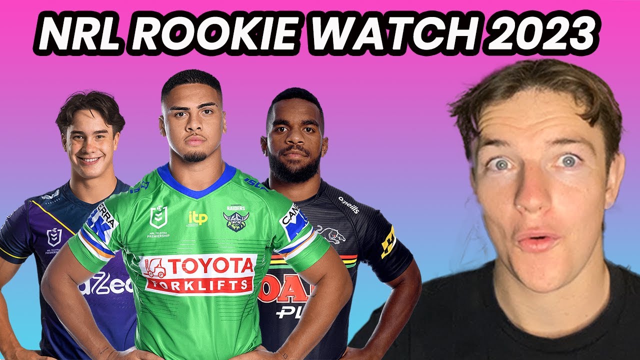 NRL ROOKIES TO WATCH IN 2023