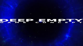 Deep Empty | Game Concept