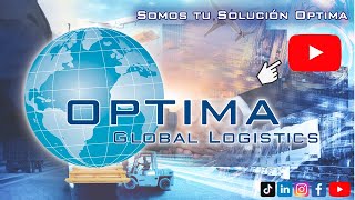 Somos Optima Global Logistics, TU SOLUCIÓN OPTIMA