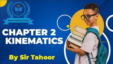 Physics | Class 9 | chapter 2 | kinematics | national book foundation