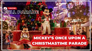 FULL PARADE - Mickey’s Once Upon a Christmastime Parade 2023 - Mickey’s Very Merry Christmas Party