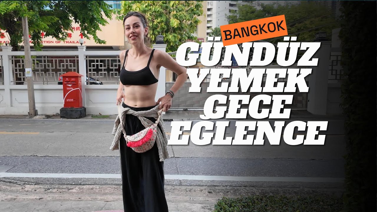 Bangkok’ta Gündüz Lezzet, Gece Eğlence!