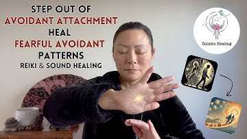 Step Out of Avoidant Attachment | Heal Fearful Avoidant Patterns ❤️‍🩹 | Reiki Energy & Sound Healing