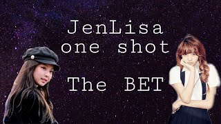 JENLISA ONESHOT THE "BET"[1/2]