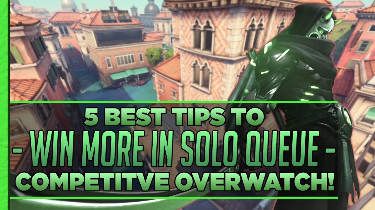 Overwatch 5 BEST Tips to Win More in Solo Queue Competitive Overwatch