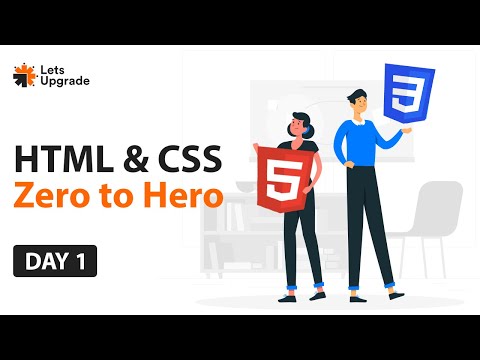 HTML & CSS Zero to Hero | Day 1 | LetsUpgrade