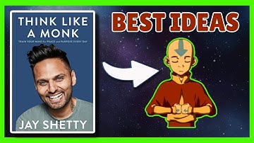 THINK LIKE A MONK ➤ SUMMARY in English ➤ Jay Shetty