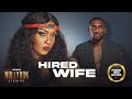 Hired Wife (Eddie Watson Esther Audu) - Nigerian Movies | Latest Nigerian Movie 2023