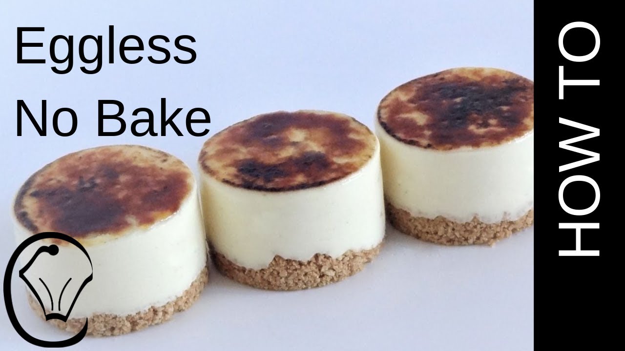 No Bake Mini Brulee Vanilla Cheesecake Desserts EGGLESS - YouTube