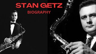 Jazz Saxophonist Stan Getz: His music, magical, His personal life-ruined by alcohol