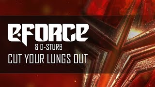 E-Force & D-Sturb - Cut Your Lungs Out