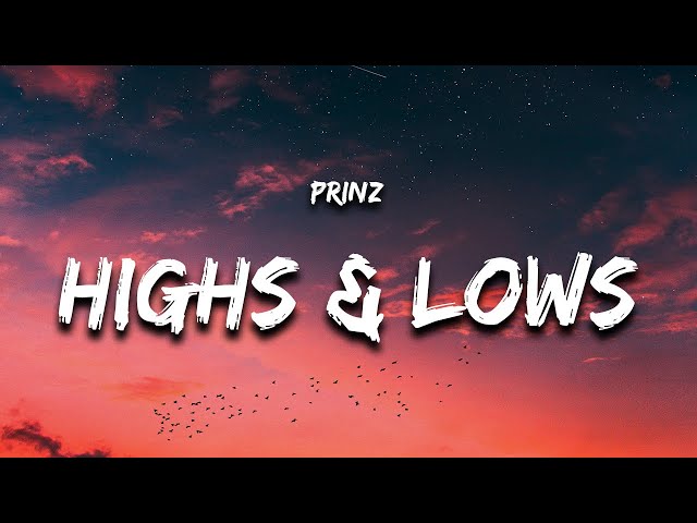 Prinz - Highs u0026 Lows (Lyrics) you know that i'll be there for the highs and lows class=