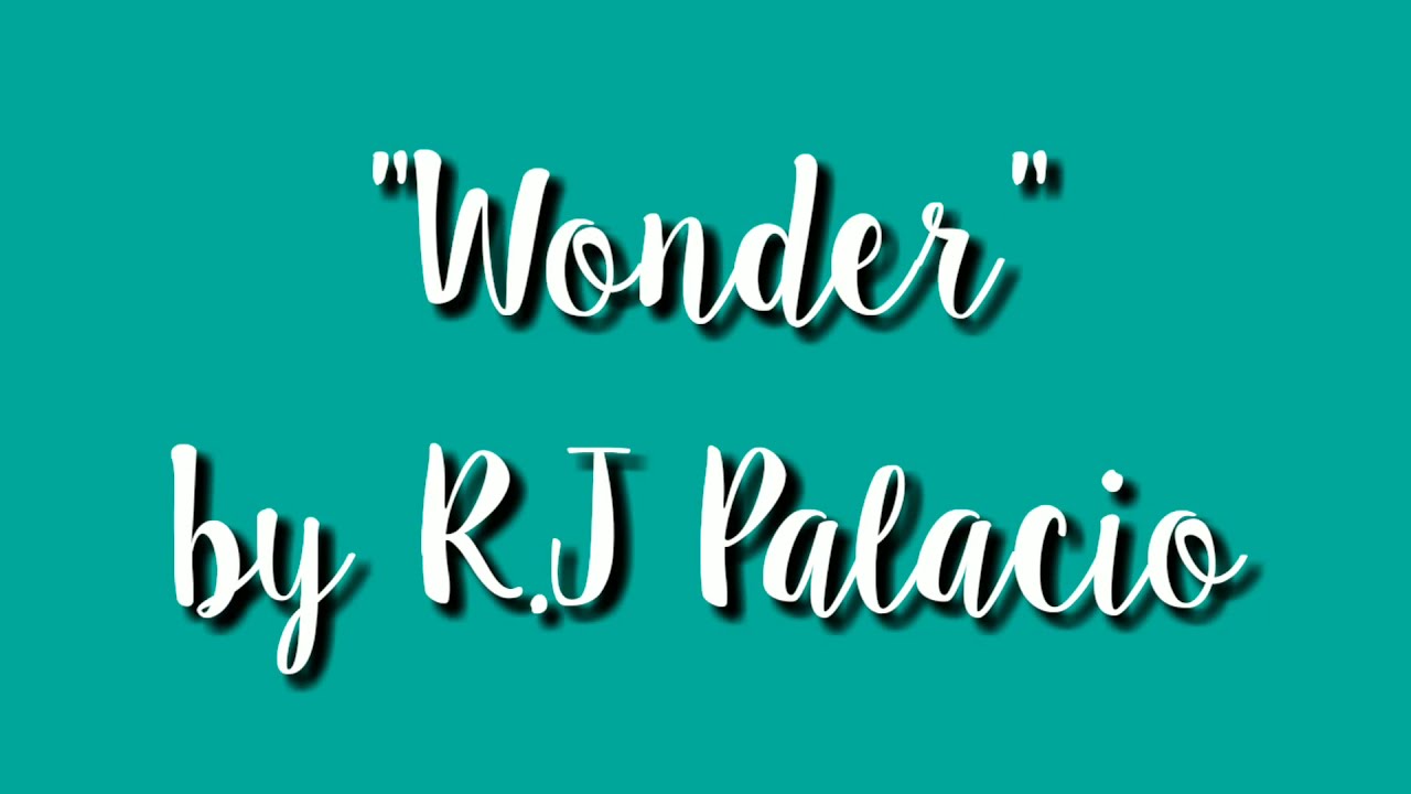 Watch Wonder by R. J. Palacio Part I on YouTube Watch Wonder by R. J. Palacio Part I on YouTube