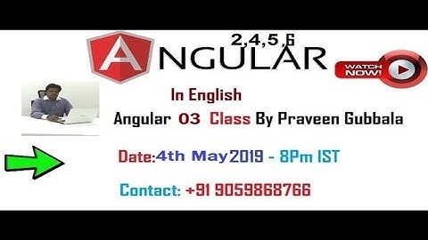 Angular 03rd Class In English Praveen Gubbala 9059868766 I 04th may 2019