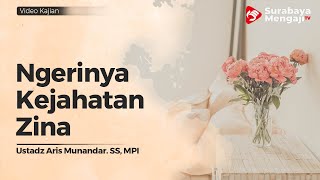Ngerinya Kejahatan Zina [ Sesi 4 ] - Ustadz Aris Munandar. SS, MPI.