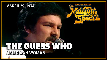 American Woman - The Guess Who | The Midnight Special