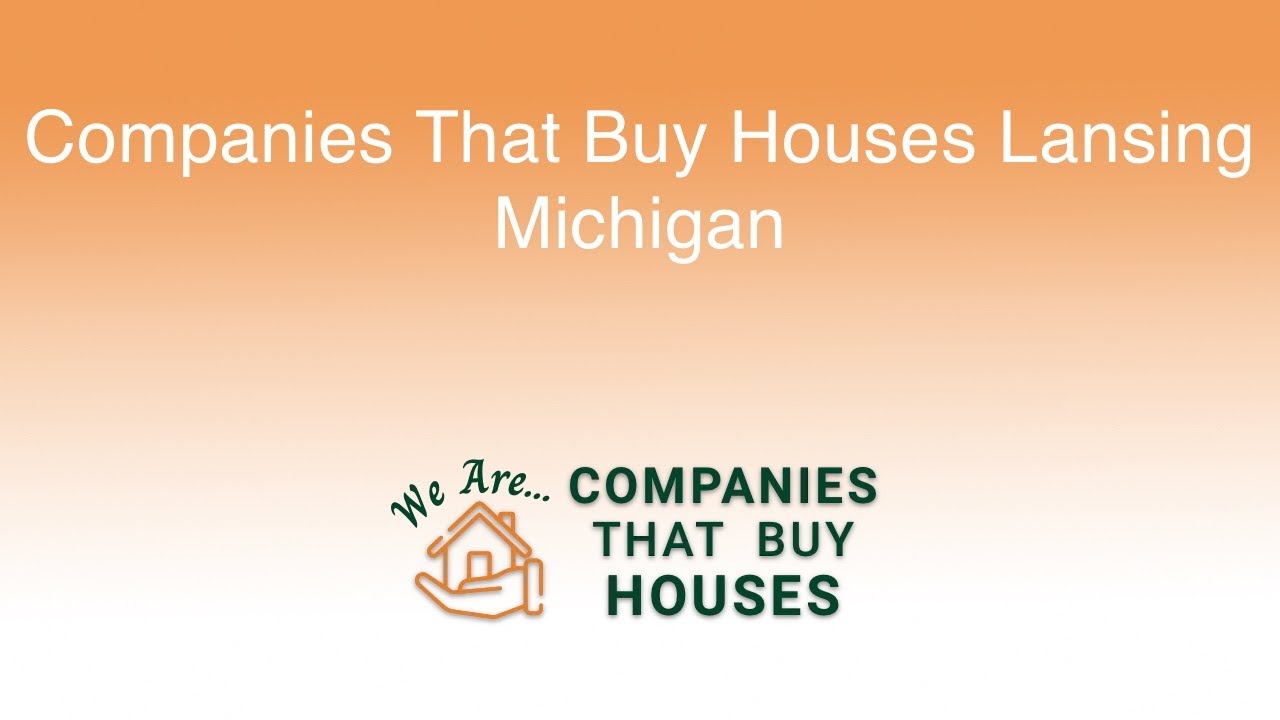 Companies That Buy Houses Lansing Michigan | 844-285-9690