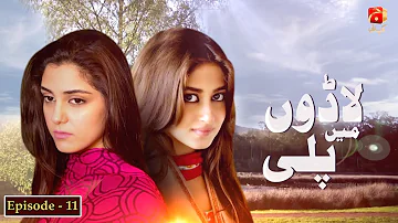 Ladoon Mein Pali - Episode 11 | Affan Waheed | Maya Ali | @GeoKahani