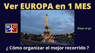 ¿Qué ver en EUROPA en UN MES ? Sugerencias para organizar tu viaje