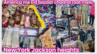 Eid bazaar chaand raat  Eid ki ronak shuru in New York Jackson heights USA 2024#ramadan