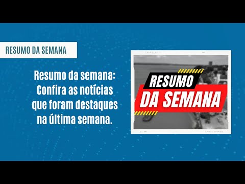 Resumo da semana: Confira as notícias que foram destaques na última semana.