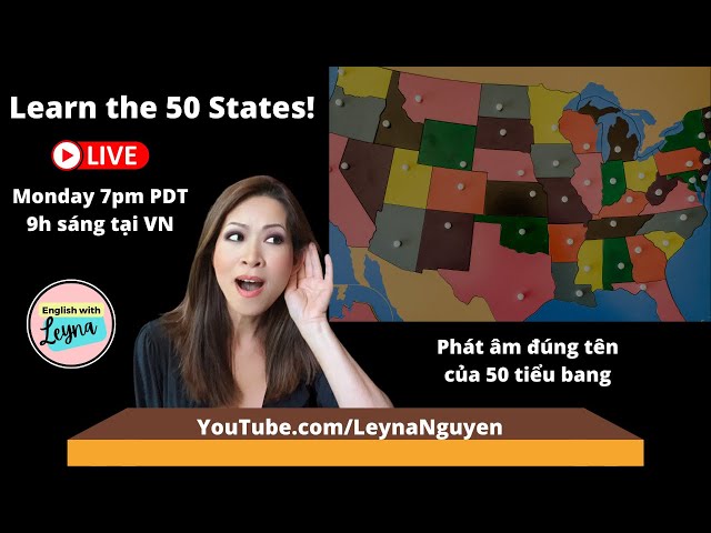 Learn the 50 States, English with Leyna nguyen Phát âm đúng tên của 50 tiểu bang