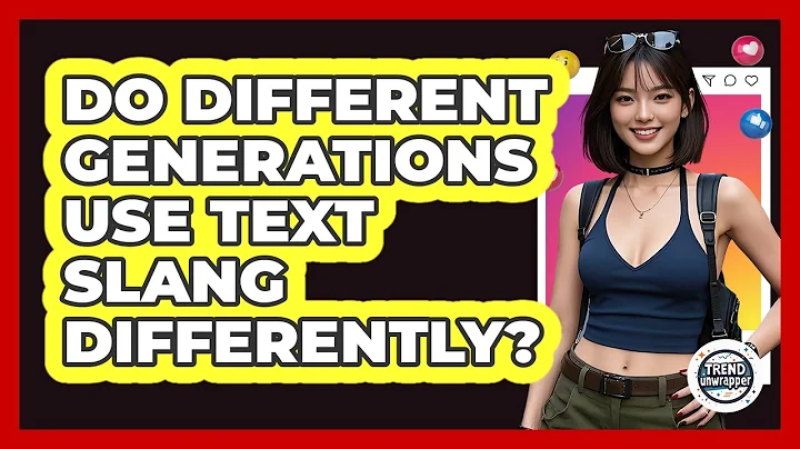 Do Different Generations Use Text Slang Differently? - Trend Unwrapper