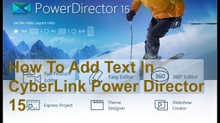 PowerDirector 15 Tutorial - How To Add Text and Text Effects to Videos || Tech Fest