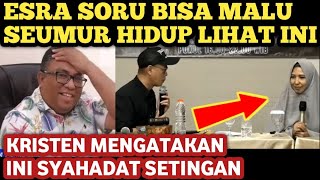 🔴menuduh syahadat setingan | pdt esra soru \u0026 kristen bisa malu lihat cerita aslinya bagaimana..